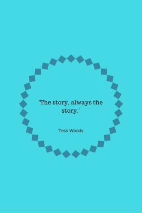 'The story, always the story.'